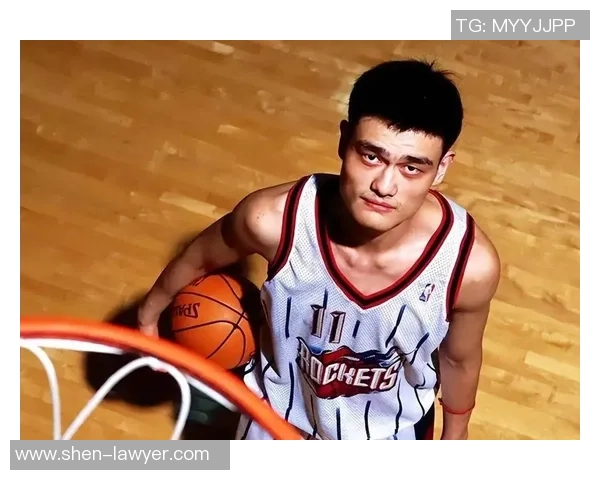 姚明国星的传奇之路：从篮球场到国际舞台的辉煌历程与影响